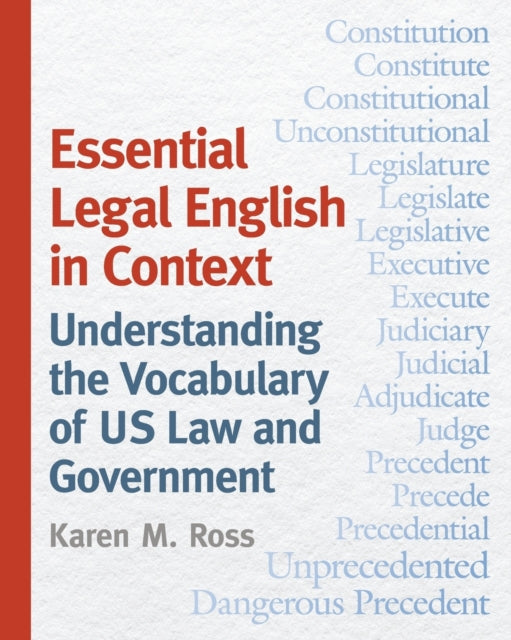 Essential Legal English in Context: Understanding the Vocabulary of US Law and Government