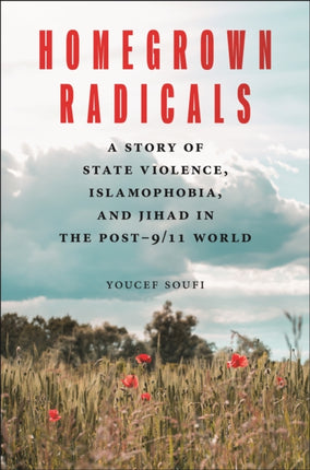 Homegrown Radicals  A Story of State Violence