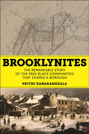 Brooklynites  The Remarkable Story of the Free Black Communities that Shaped a Borough