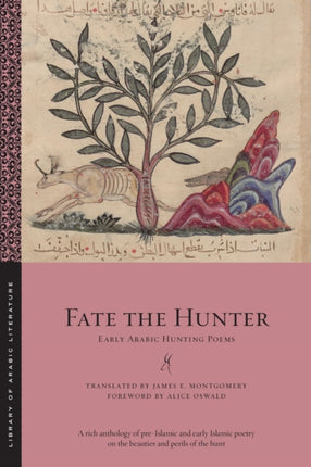 Fate the Hunter  Early Arabic Hunting Poems