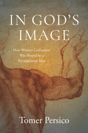 In Gods Image  How Western Civilization Was