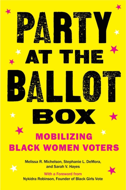 Party at the Ballot Box  Mobilizing Black Women Voters