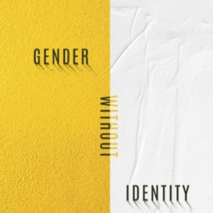 Gender Without Identity