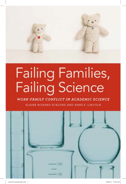 Failing Families, Failing Science: Work-Family Conflict in Academic Science