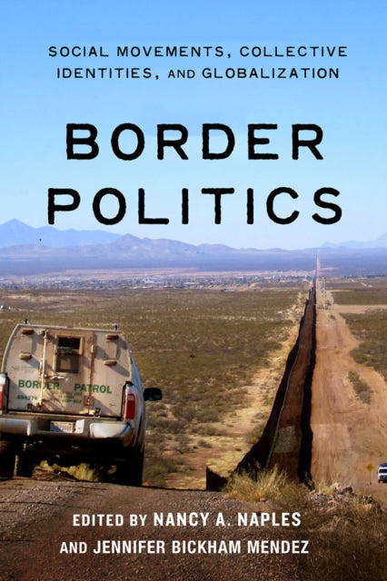 Border Politics: Social Movements, Collective Identities, and Globalization