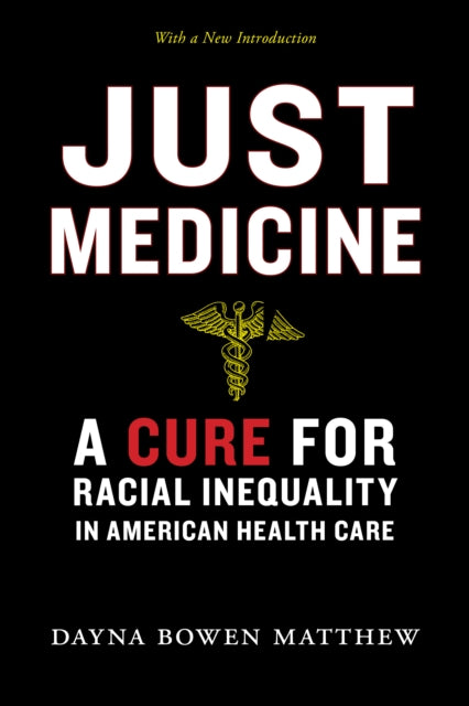 Just Medicine: A Cure for Racial Inequality in American Health Care