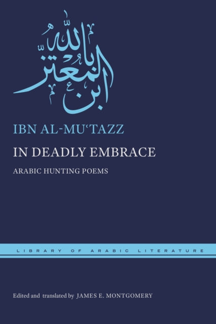 In Deadly Embrace: Arabic Hunting Poems