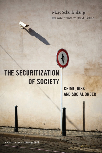 The Securitization of Society: Crime, Risk, and Social Order