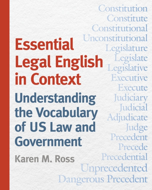 Essential Legal English in Context: Understanding the Vocabulary of US Law and Government