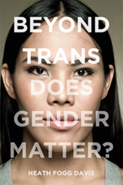 Beyond Trans: Does Gender Matter?