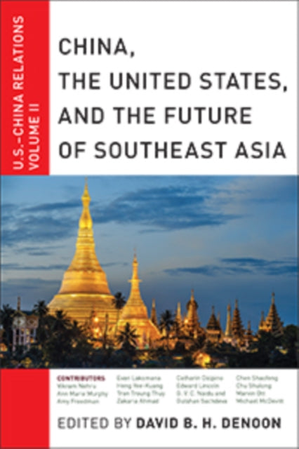 China, The United States, and the Future of Southeast Asia: U.S.-China Relations, Volume II