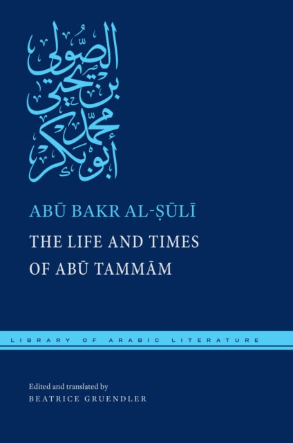 The Life and Times of Abū Tammām