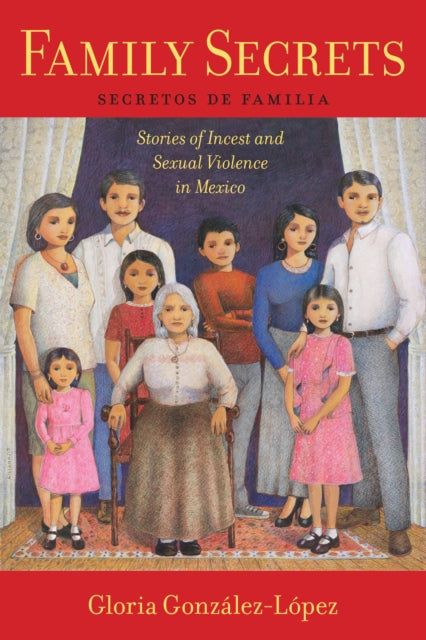 Family Secrets: Stories of Incest and Sexual Violence in Mexico