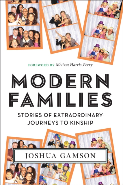 Modern Families: Stories of Extraordinary Journeys to Kinship