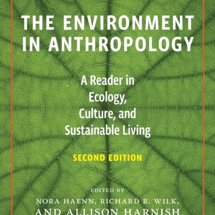 The Environment in Anthropology, Second Edition: A Reader in Ecology, Culture, and Sustainable Living