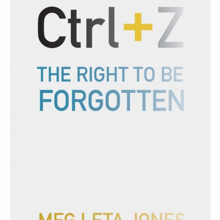 Ctrl + Z: The Right to Be Forgotten