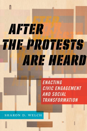 After the Protests Are Heard: Enacting Civic Engagement and Social Transformation