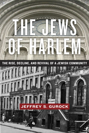 The Jews of Harlem: The Rise, Decline, and Revival of a Jewish Community