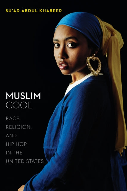 Muslim Cool: Race, Religion, and Hip Hop in the United States