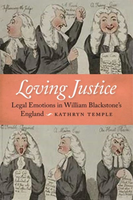 Loving Justice: Legal Emotions in William Blackstone's England