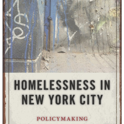 Homelessness in New York City: Policymaking from Koch to de Blasio