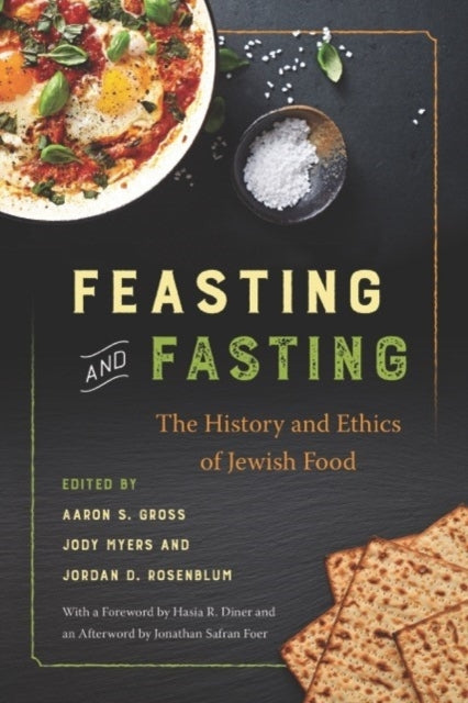 Feasting and Fasting: The History and Ethics of Jewish Food