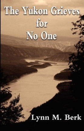The Yukon Grieves for No One