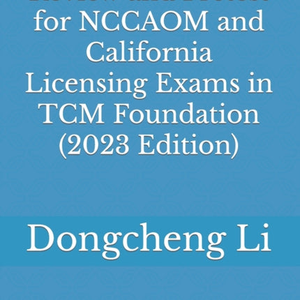 Review and Pretest for NCCAOM and California Licensing Exams in TCM Foundation