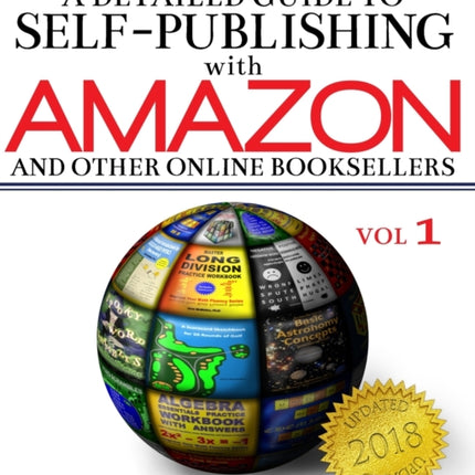 A Detailed Guide to SelfPublishing with Amazon and Other Online Booksellers How to PrintonDemand with CreateSpace  Make eBooks for Kindle  Other eReaders Volume 1