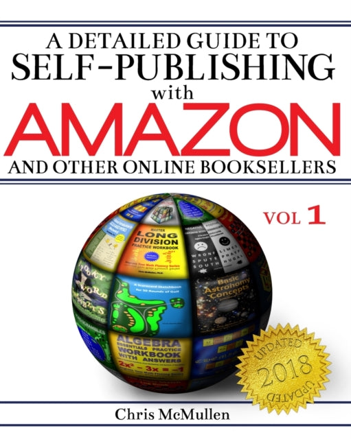 A Detailed Guide to SelfPublishing with Amazon and Other Online Booksellers How to PrintonDemand with CreateSpace  Make eBooks for Kindle  Other eReaders Volume 1