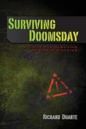 Surviving Doomsday A Guide for Surviving an Urban Disaster