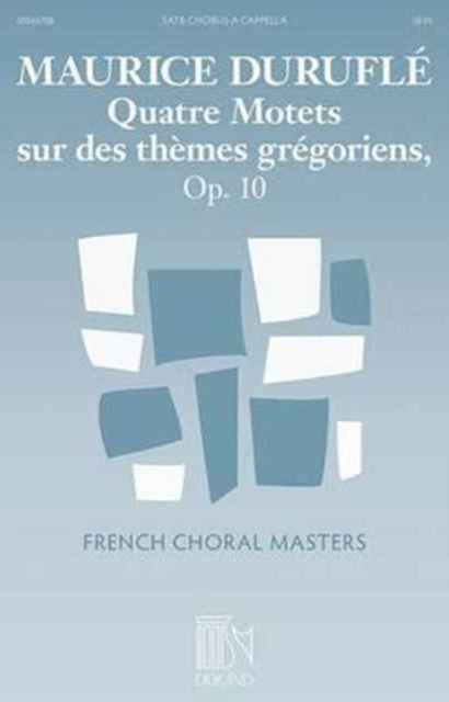 Quatre Motets Sur Des Themes Gregoriens Op. 10