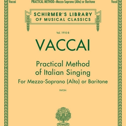 Practical Method of Italian Singing: For Mezzo Soprano (Alto) or Baritone