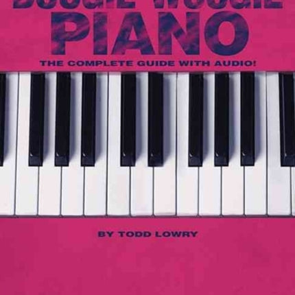 Boogie-Woogie Piano: The Complete Guide with Audio!