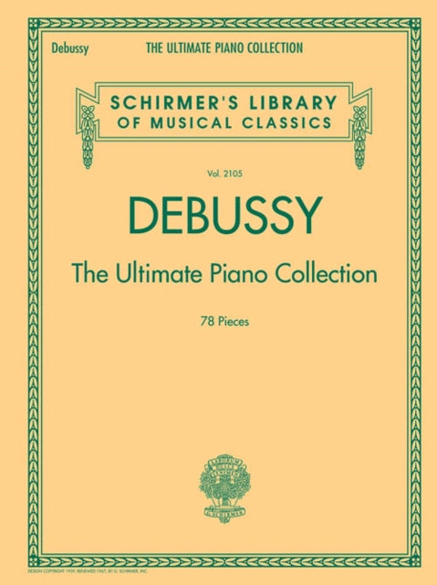 Debussy - The Ultimate Piano Collection: Contains Nearly Every Piece of Piano Music Debussy Wrote