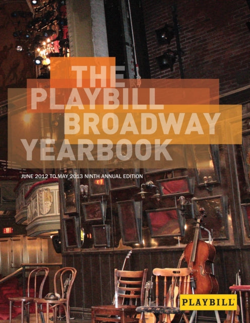 The Playbill Broadway Yearbook: June 2012 to May 2013