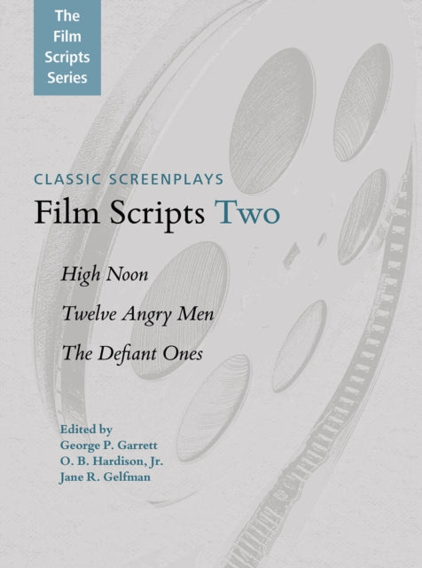 Film Scripts Two: High Noon, Twelve Angry Men, The Defiant Ones