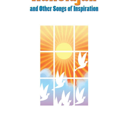 Hallelujah and Other Songs of Inspiration: Five Finger Piano Songbook