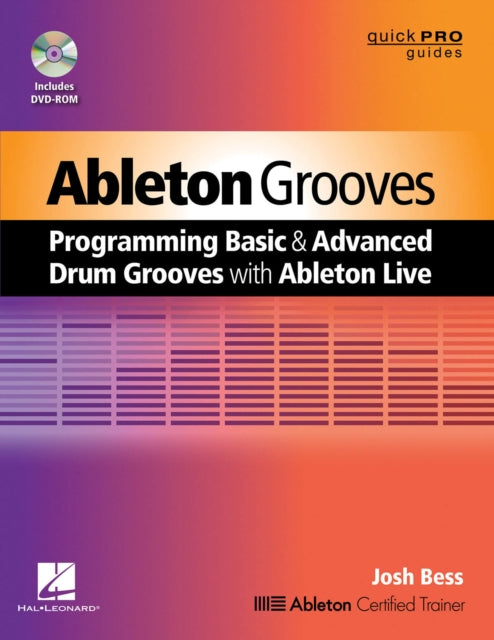 Ableton Grooves Programming Basic and Advanced Grooves with Ableton Live Quick Pro Guides