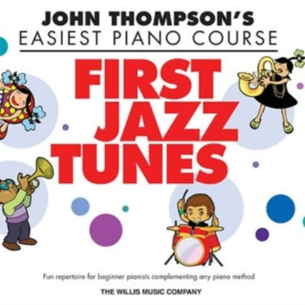 John Thompsons Easiest Piano Course First Jazz Tunes