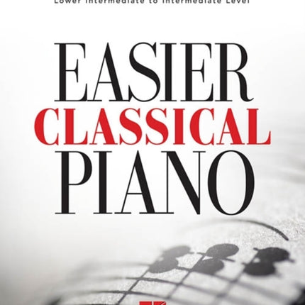 Anthology of Easier Classical Piano: 174 Favorite Piano Pieces by 44 Composers