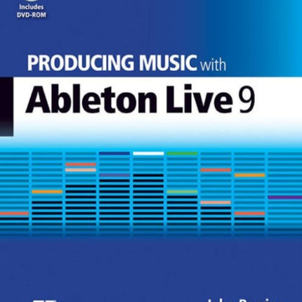 Producing Music with Ableton Live 9