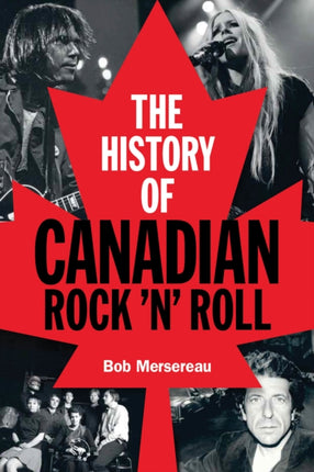 The History of Canadian Rock 'n' Roll