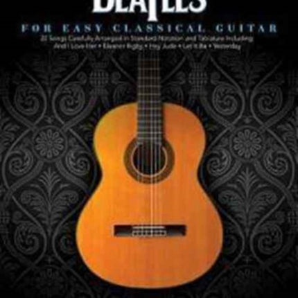 The Beatles: For Easy Classical Guitar