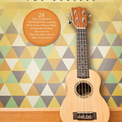 Two-Chord Songs for Ukulele: 24 Pop, Country and Motown Hits