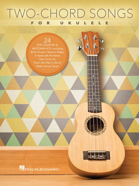 Two-Chord Songs for Ukulele: 24 Pop, Country and Motown Hits