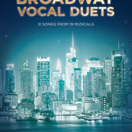 Contemporary Broadway Vocal Duets: 31 Songs from 19 Musicals