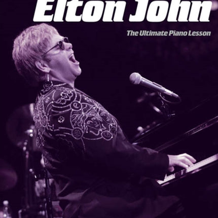 Play like Elton John: The Ultimate Piano Lesson Book