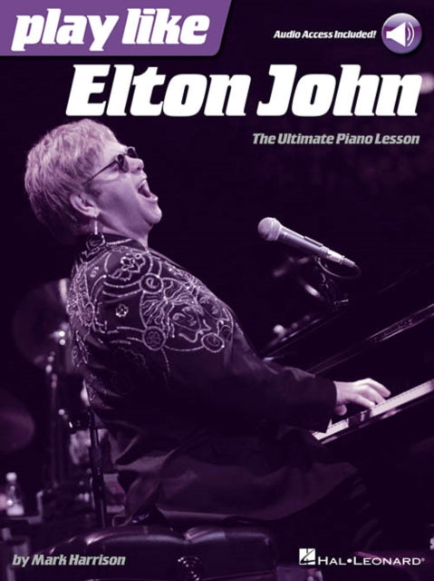 Play like Elton John: The Ultimate Piano Lesson Book