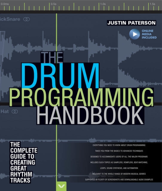 The Drum Programming Handbook: The Complete Guide to Creating Great Rhythm Tracks: With Online Resource